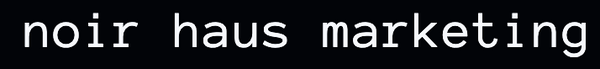 noir haus marketing